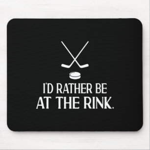 I'd Rather Be At The Rink Funny Hockey Player Mouse Mat