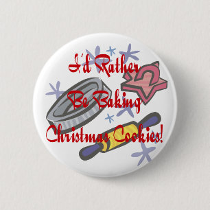I'd Rather Be Baking Christmas Cookies 6 Cm Round Badge