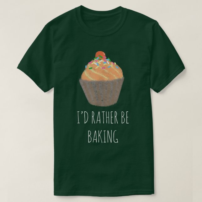 I'd Rather Be Baking - Funny Baker  1984 T-Shirt (Design Front)