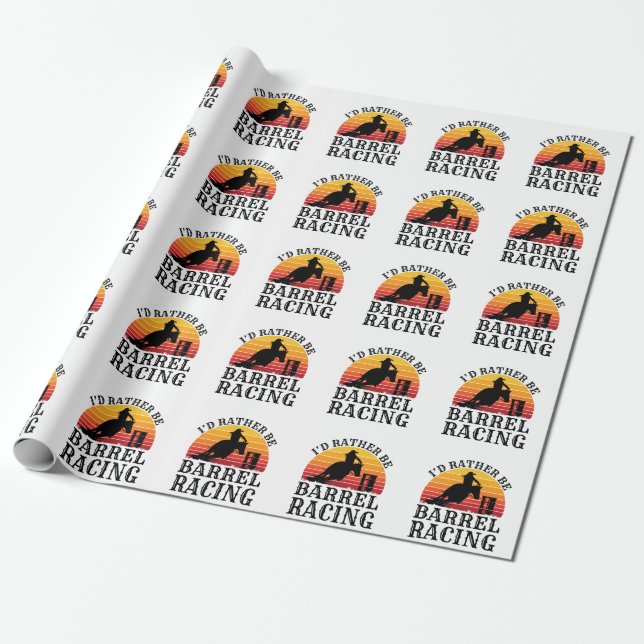 I'd Rather Be Barrel Racing Wrapping Paper (Unrolled)