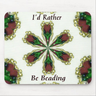 I'd Rather Be Beading Mouse Mat