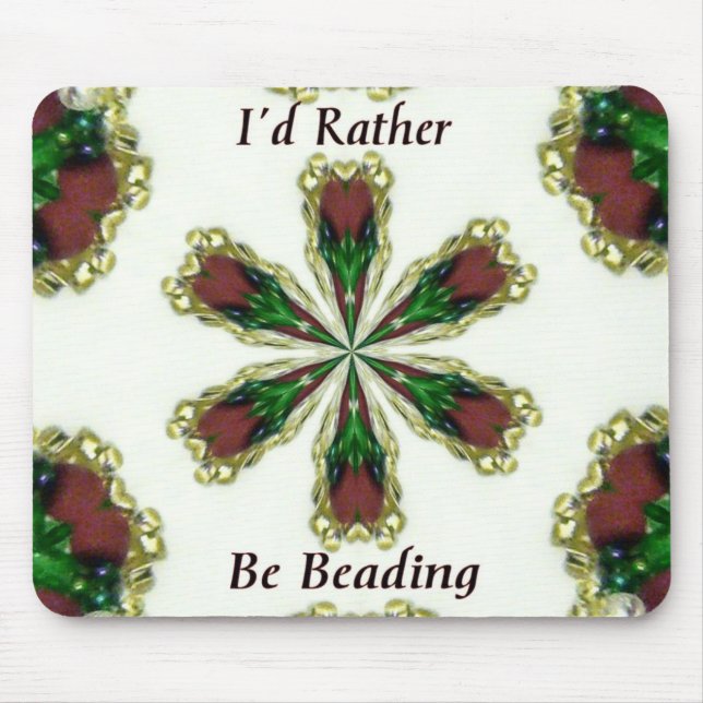 I'd Rather Be Beading Mouse Mat (Front)