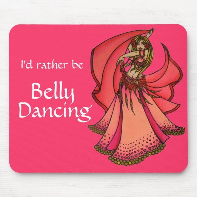 I'd rather be Belly Dancing Mouse Mat (Front)