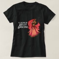 I'd rather be Belly Dancing