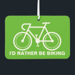 I'd rather be biking funny logo car air freshener<br><div class="desc">I'd rather be biking funny green logo car air freshener. Custom car air freshener | Your image here. Upload your own family picture, logo or design with custom text for name, funny quote or monogram. Personalizable design to refresh your auto with different cool scents to mask dog / pet smell...</div>
