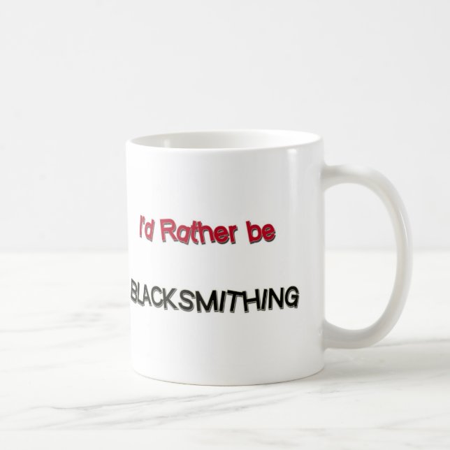 I'd Rather Be Blacksmithing Coffee Mug (Right)