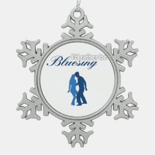I'd Rather Be Bluesing Snowflake Pewter Christmas Ornament