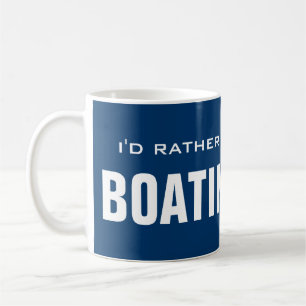 I'd rather be boating mug   motorboat design