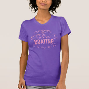 I'd rather be boating T-Shirt