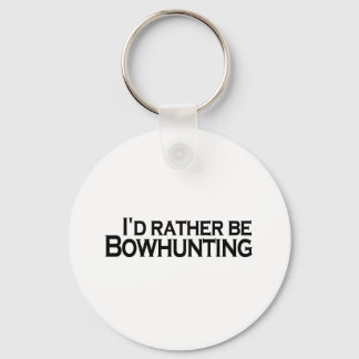 I'D Rather Be Bowhunting Key Ring