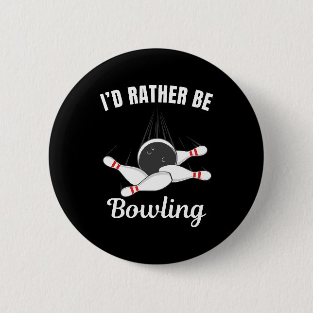 I'd rather be bowling 6 cm round badge (Front)