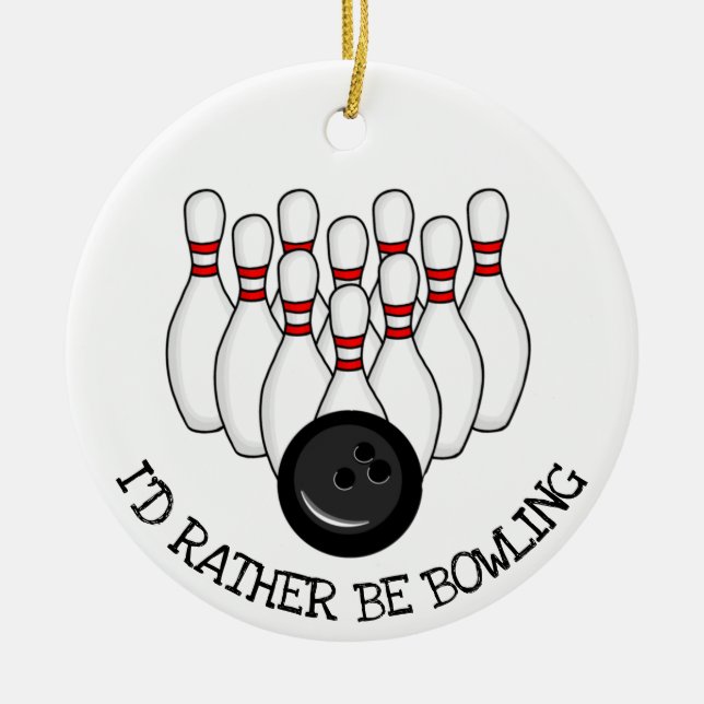 I'd Rather be Bowling Christmas Ceramic Tree Decoration (Front)