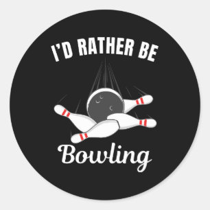 I'd rather be bowling classic round sticker