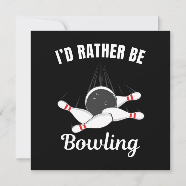 I'd rather be bowling invitation (Front)