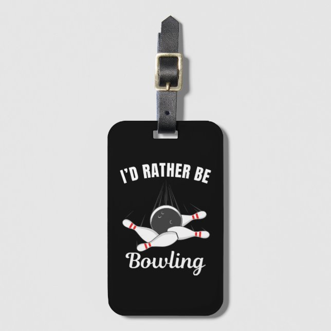 I'd rather be bowling luggage tag (Front Vertical)
