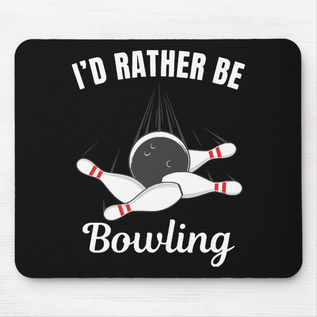 I'd rather be bowling mouse mat (Front)