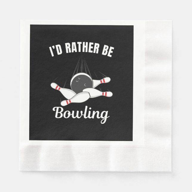 I'd rather be bowling napkin (Front)