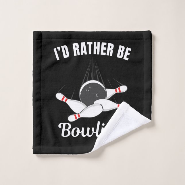 I'd rather be bowling wash cloth (Wash Cloth)