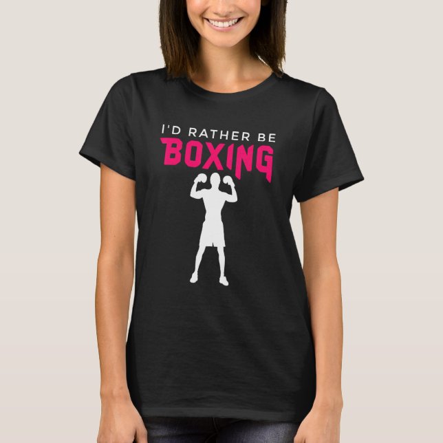 Id Rather Be Boxing Boxing Coach Training T-Shirt (Front)