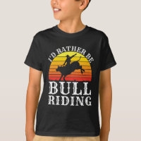 I'd Rather Be Bull Riding Rodeo Rider