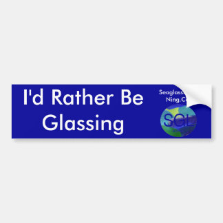 I'd Rather Be.......... Bumper Sticker
