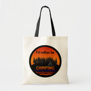 I'd Rather Be Camping bag - choose style, color