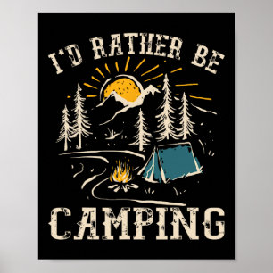 I'd Rather Be Camping Design Funny Camping Lover C Poster