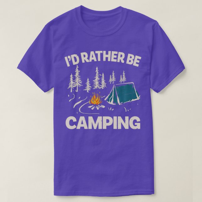 ID Rather Be Camping Design Funny Camping Lover Ca T-Shirt (Design Front)