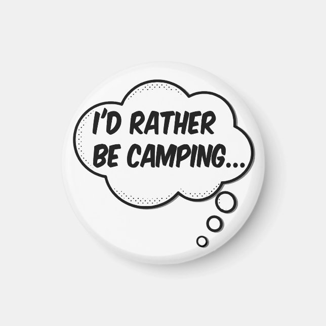 I'd Rather Be Camping Magnet (Front)