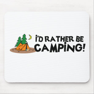 I'd Rather Be Camping Mouse Mat