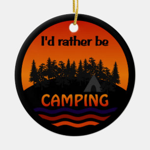 I'd Rather Be Camping ornament