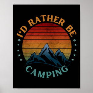 I'D RATHER BE CAMPING POSTER