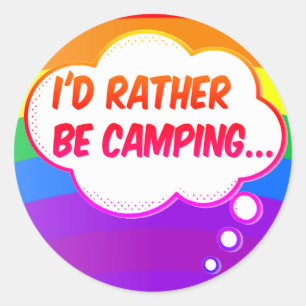 I'd Rather Be Camping Rainbow Classic Round Sticker
