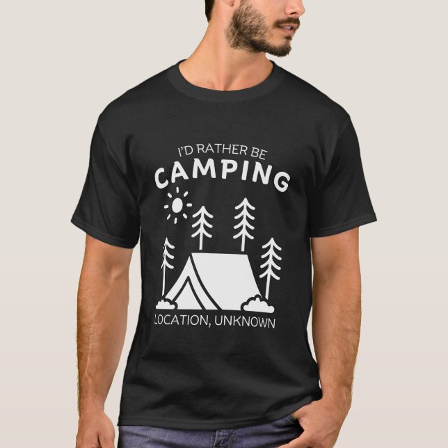 I'd rather be camping T-Shirt (Front)