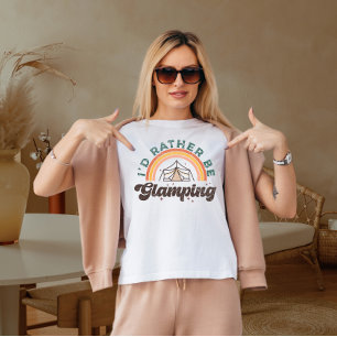 I'd rather be camping  T-Shirt