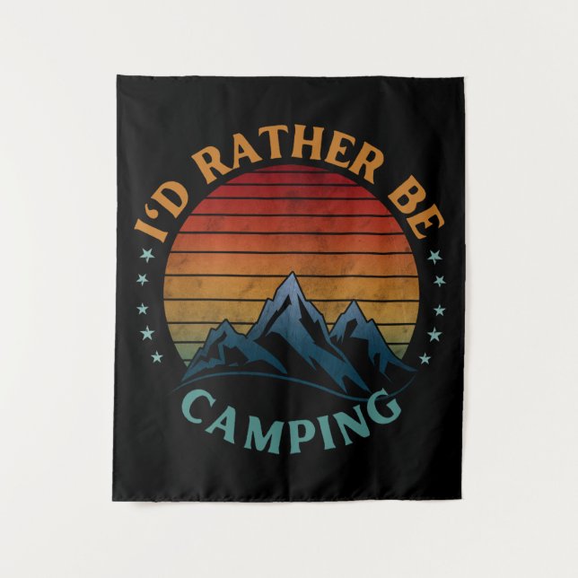I'D RATHER BE CAMPING  TAPESTRY (Front)