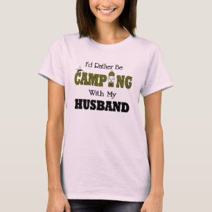I'd Rather Be Camping  with My Husband T-Shirt