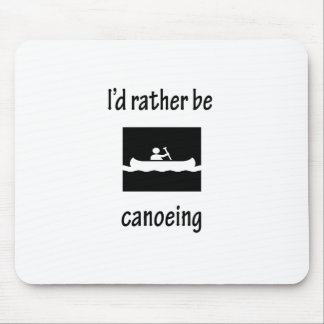 I'd Rather Be Canoeing Mouse Mat
