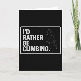 I'd Rather Be Climbing Bumper Sticker Art  Card