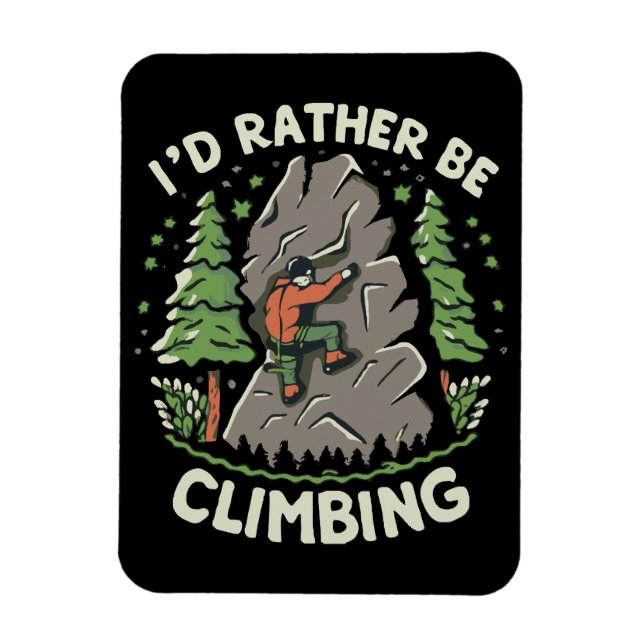 I'd Rather Be Climbing Magnet (Vertical)