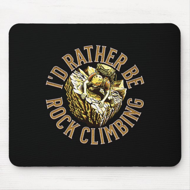 I'd Rather Be Climbing  Mouse Mat (Front)