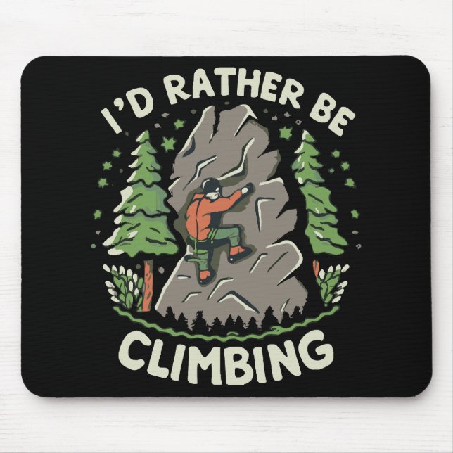 I'd Rather Be Climbing Mouse Mat (Front)