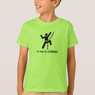 I'd rather be CLIMBING! T-Shirt