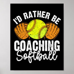 I'd Rather Be Coaching Softll Pion  Poster