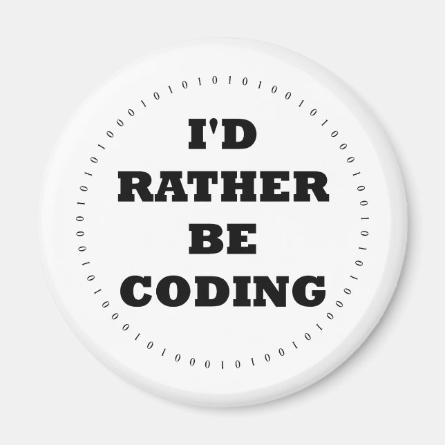 I'd Rather be Coding Magnet (Front)