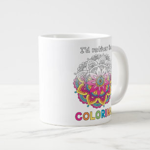 I'd Rather be Colouring Mandala JUMBO Mug