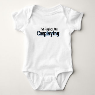 I'd Rather Be Cosplaying Baby Bodysuit