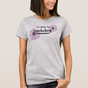 I'd rather be Crocheting floral tee