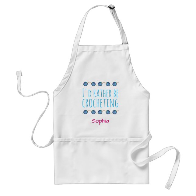 I'd rather be crocheting, personalizable name standard apron (Front)
