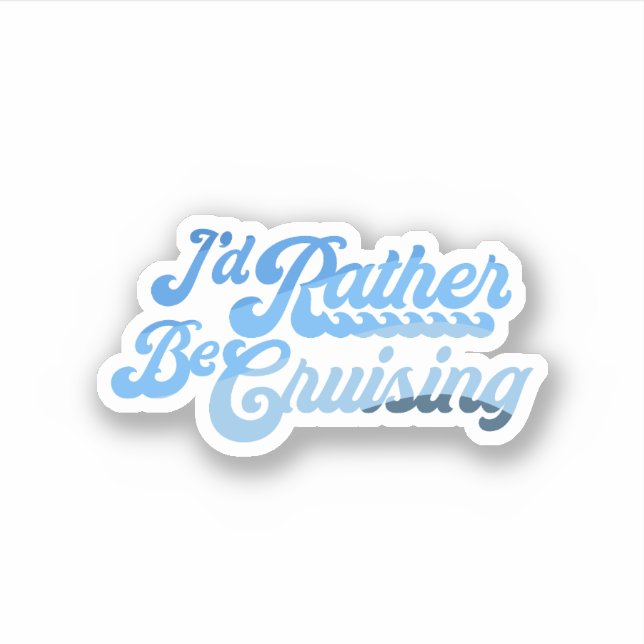 I'd Rather Be Cruising (Front)